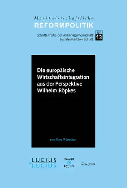 Cover of Die Europäische Wirtschaftsintegration Aus Der Perspektive Wilhelm Röpkes