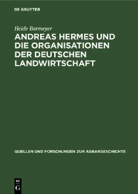 Cover of Andreas Hermes Und Die Organisationen Der Deutschen Landwirtschaft