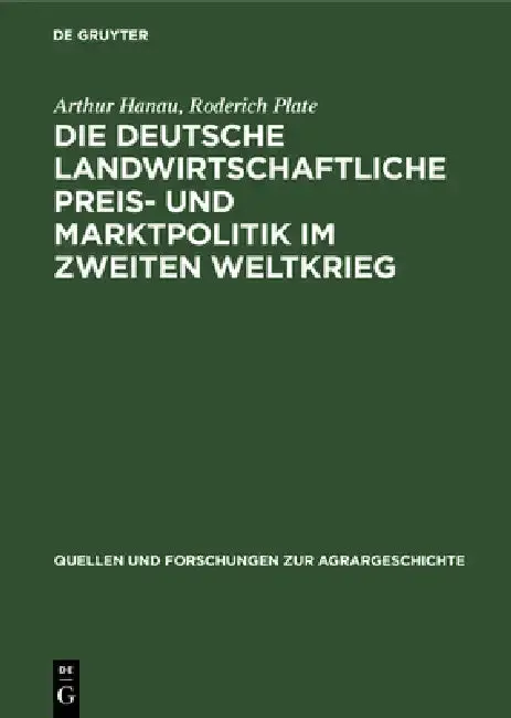 Cover of Die deutsche landwirtschaftliche Preis- und Marktpolitik im Zweiten Weltkrieg