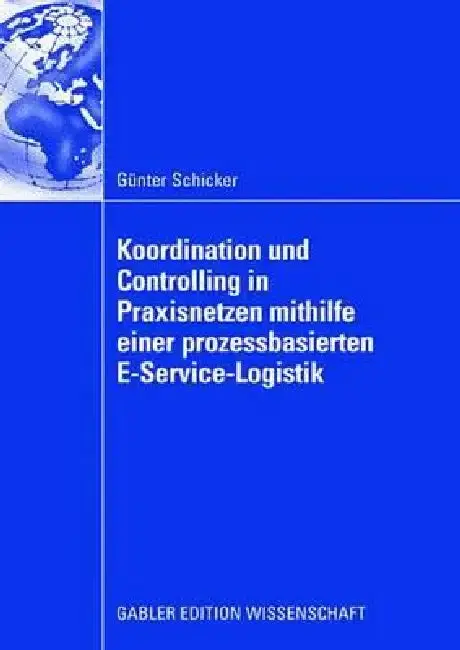 Cover of Koordination Und Controlling in Praxisnetzen Mithilfe Einer Prozessbasierten E-Service-Logistik
