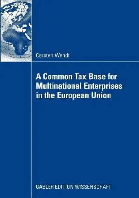 Cover of A Common Tax Base for Multinational Enterprises in the European Union