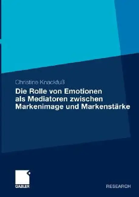 Cover of Die Rolle Von Emotionen ALS Mediatoren Zwischen Markenimage Und Markenstärke