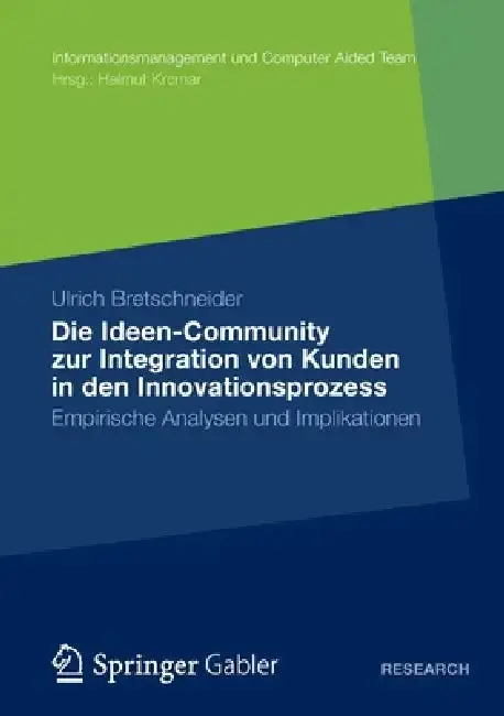 Cover of Die Ideen Community Zur Integration Von Kunden in Die Frühen Phasen Des Innovationsprozesses