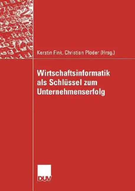Cover of Wirtschaftsinformatik ALS Schlüssel Zum Unternehmenserfolg