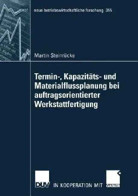 Cover of Termin-, Kapazitäts- Und Materialflussplanung Bei Auftragsorientierter Werkstattfertigung