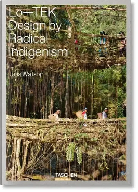 Cover of Julia Watson. Lo-Tek. Design by Radical Indigenism