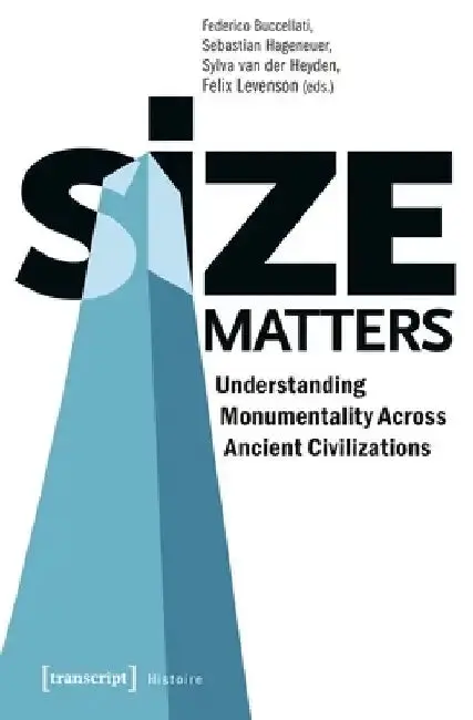 Cover of Size Matters - Understanding Monumentality Across Ancient Civilizations