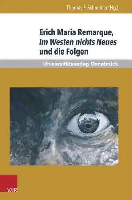 Cover of Erich Maria Remarque, Im Westen Nichts Neues Und Die Folgen