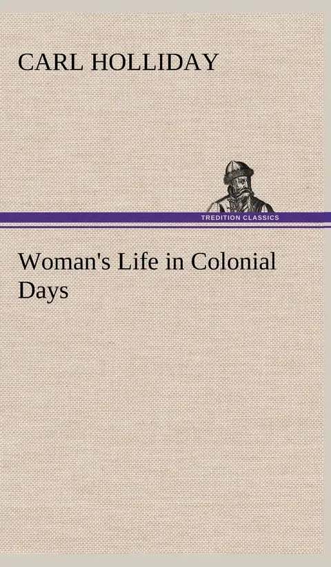 Cover of Woman's Life in Colonial Days