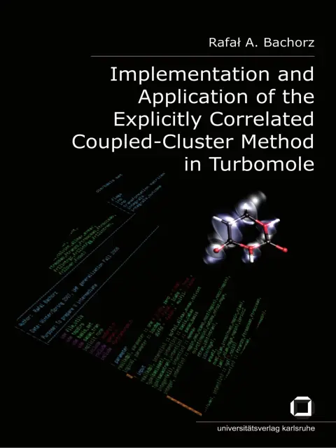 Cover of Implementation and Application of the Explicitly Correlated Coupled-Cluster Method in Turbomole