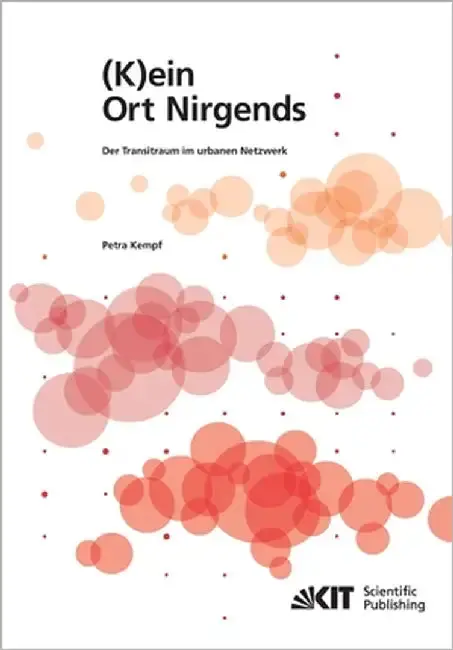 Cover of (K)ein Ort Nirgends; der Transitraum im urbanen Netzwerk