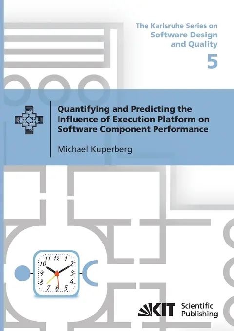Cover of Quantifying and Predicting the Influence of Execution Platform on Software Component Performance