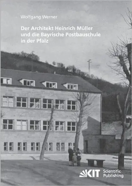 Cover of Der Architekt Heinrich Müller und die Bayrische Postbauschule in der Pfalz
