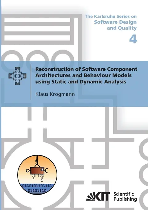 Cover of Reconstruction of Software Component Architectures and Behaviour Models using Static and Dynamic Analysis