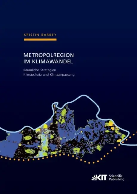 Cover of Metropolregion im Klimawandel - Räumliche Strategien Klimaschutz und Klimaanpassung Zur Entwicklung gesamträumlicher Konzepte am Beispiel der Metropol