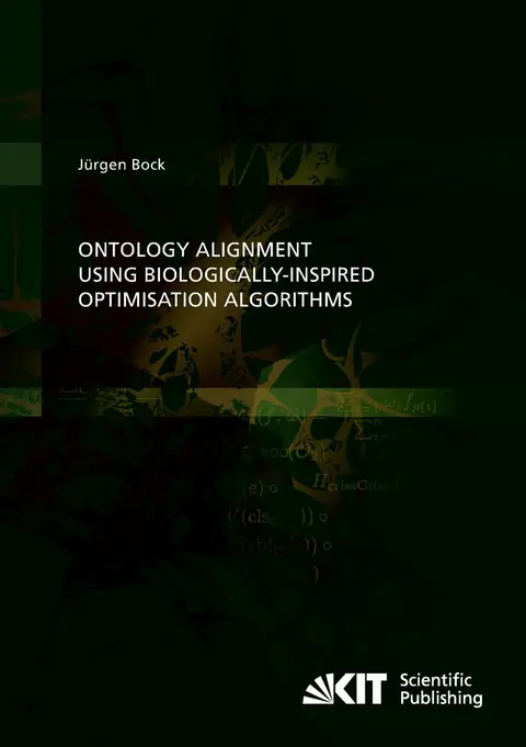 Cover of Ontology Alignment using Biologically-inspired Optimisation Algorithms