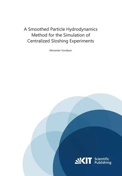 Cover of A Smoothed Particle Hydrodynamics Method for the Simulation of Centralized Sloshing Experiments