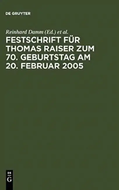 Cover of Festschrift Für Thomas Raiser Zum 70. Geburtstag Am 20. Februar 2005