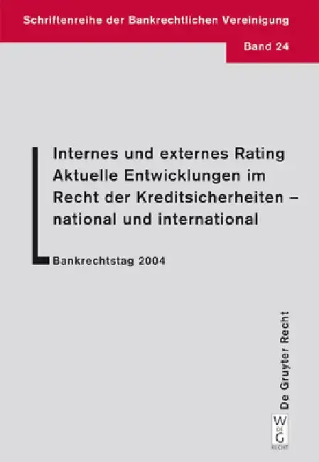 Cover of Internes Und Externes Rating. Aktuelle Entwicklungen Im Recht Der Kreditsicherheiten - National Und International.