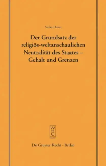 Cover of Der Grundsatz Der Religiös-Weltanschaulichen Neutralität Des Staates - Gehalt Und Grenzen