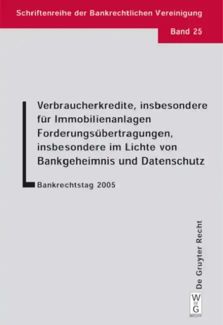 Cover of Verbraucherkredite, insbesondere für Immobilienanlagen. Forderungsübertragungen, insbesondere im Lichte von Bankgeheimnis und Datenschutz