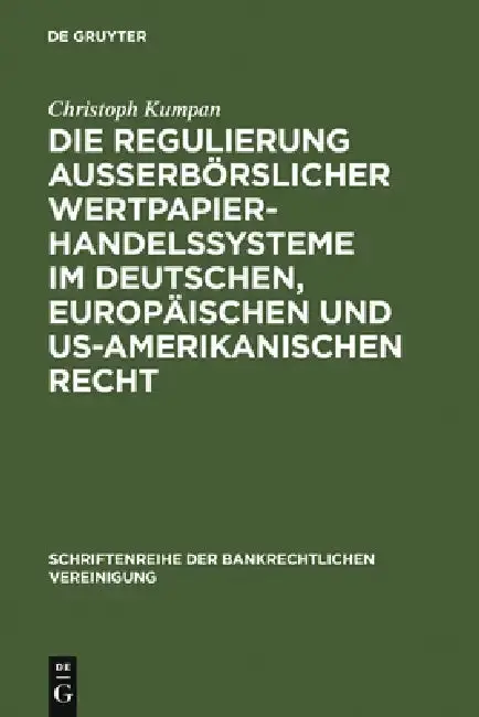 Cover of Die Regulierung außerbörslicher Wertpapierhandelssysteme im deutschen, europäischen und US-amerikanischen Recht