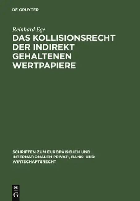 Cover of Das Kollisionsrecht der indirekt gehaltenen Wertpapiere = Conflict of Laws Governing Securities Held with an Intermediary