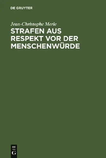 Cover of Strafen aus Respekt vor der Menschenwürde = Punishment Out of Respect for Humanity