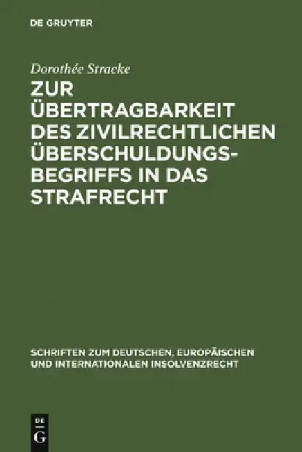 Cover of Zur Übertragbarkeit Des Zivilrechtlichen Überschuldungsbegriffs in Das Strafrecht