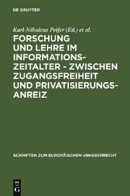 Cover of Forschung und Lehre im Informationszeitalter - zwischen Zugangsfreiheit und Privatisierungsanreiz = Research and Teaching in the Information Age