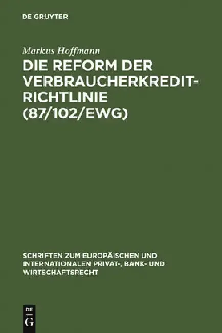 Cover of Die Reform der Verbraucherkredit-Richtlinie (87/102/EWG)