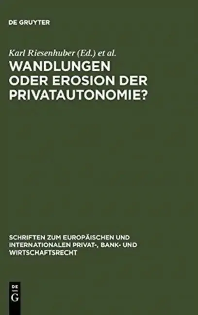 Cover of Wandlungen oder Erosion der Privatautonomie? = Transformations or Erosion of Private Autonomy?