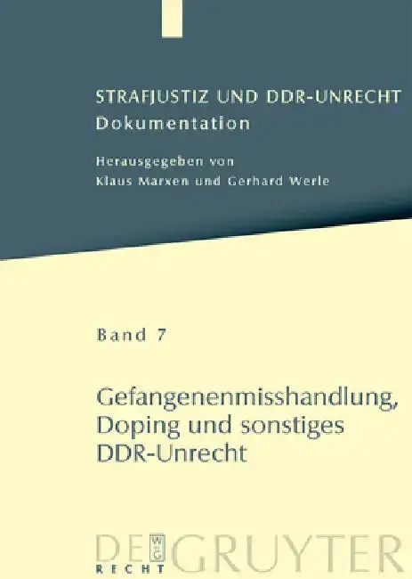 Cover of Strafjustiz und DDR-Unrecht, Band 7, Gefangenenmisshandlung, Doping und sonstiges DDR-Unrecht