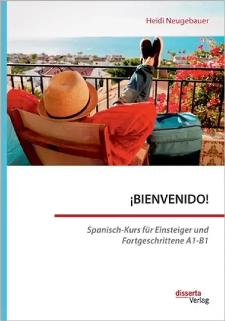 Cover of ¡BIENVENIDO! Spanisch-Kurs für Einsteiger und Fortgeschrittene A1-B1