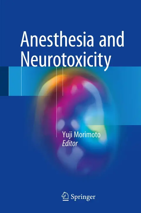 Cover of Anesthesia and Neurotoxicity