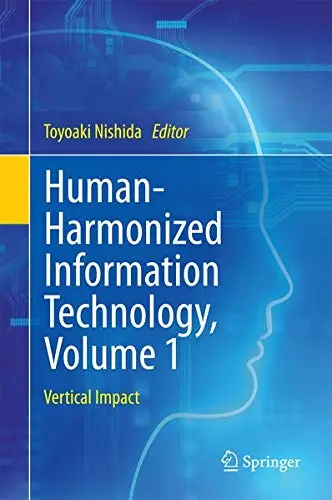 Cover of Human-Harmonized Information Technology, Volume 1