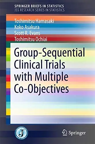 Cover of Group-Sequential Clinical Trials with Multiple Co-Objectives
