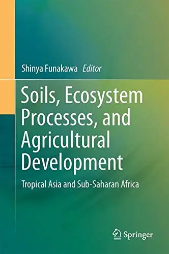 Cover of Soils, Ecosystem Processes, and Agricultural Development