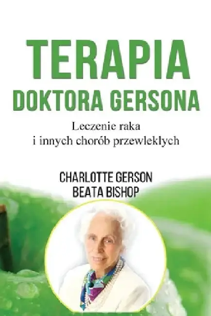 Cover of Terapia Doktora Gersona - Healing The Gerson Way - Polish Edition