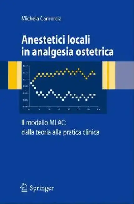 Cover of Anestetici Locali in Analgesia Ostetrica. Il Modello Mlac