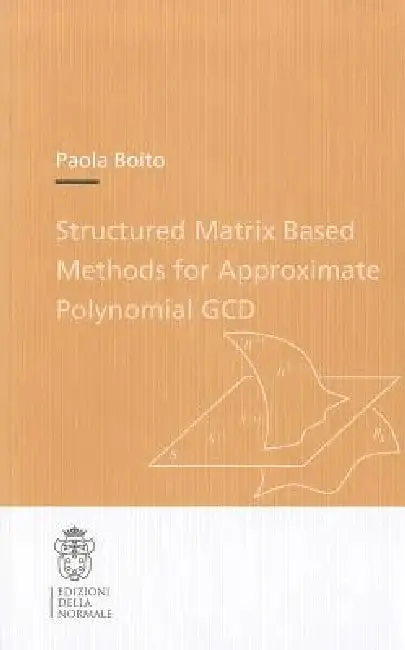 Cover of Structured Matrix Based Methods for Approximate Polynomial Gcd