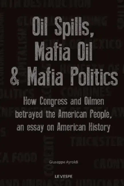 Cover of Oil Spills, Mafia Oil & Mafia Politics