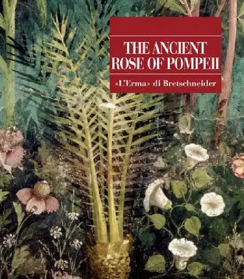 Cover of The Ancient Rose of Pompeii