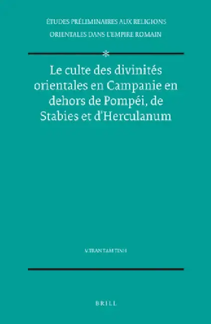 Cover of Le culte des divinités orientales en Campanie en dehors de Pompéi, de Stabies et d'Herculanum