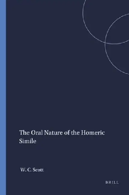 Cover of The Oral Nature of the Homeric Simile