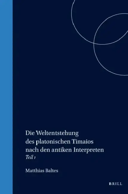 Cover of Die Weltentstehung des platonischen Timaios nach den antiken Interpreten