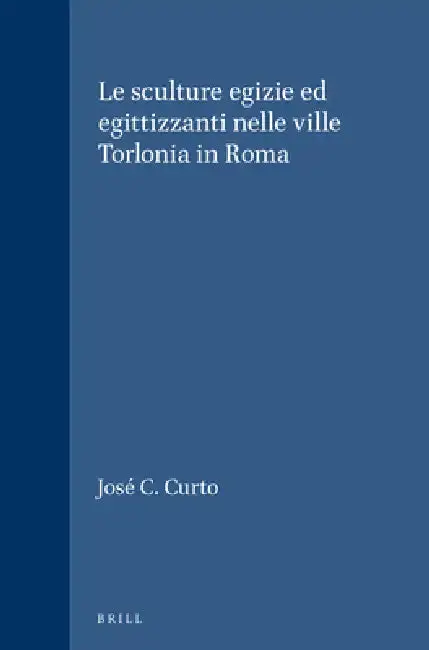Cover of Le sculture egizie ed egittizzanti nelle ville Torlonia in Roma