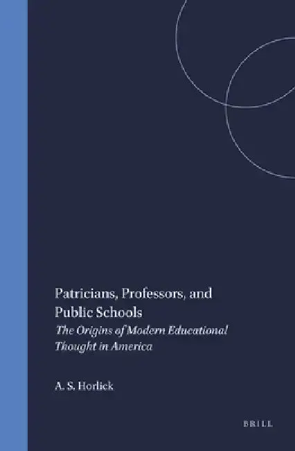 Cover of Patricians, Professors, and Public Schools