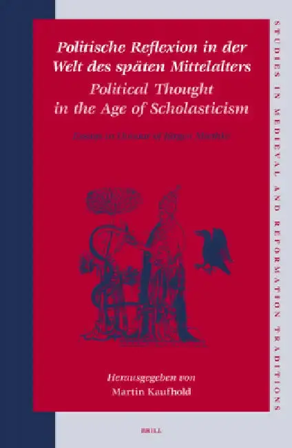 Cover of Politische Reflexion in der Welt des späten Mittelalters / Political Thought in the Age of Scholasticism