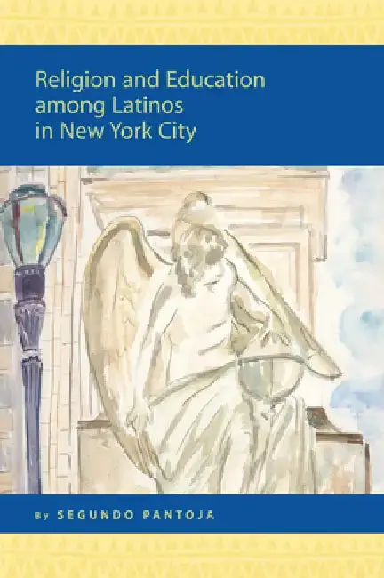 Cover of Religion and Education among Latinos in New York City